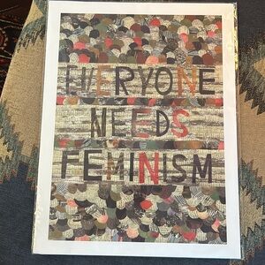 “Everyone Needs Feminism” - Meredith Stern (Four Color Offset Printed on Poster)